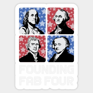 Founding Fab Four - Franklin, Washington, Jefferson, Adams Sticker
